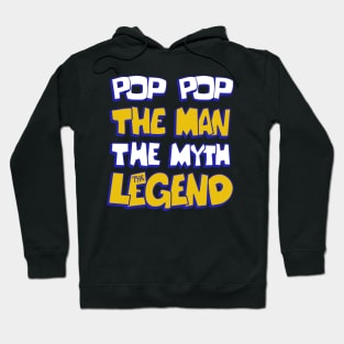 pop pop the man the myth the legend grandpa dad  father day Hoodie